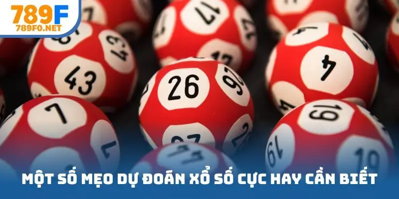 Một số mẹo dự đoán xổ số cực hay cần biết